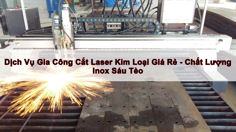 gia cong cat laser | Inox Sáu Tèo Gia công cắt Laser kim loại