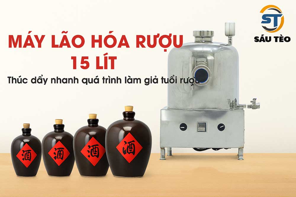 may lao hoa ruou 15 lit | Inox Sáu Tèo máy lão hoá rượu 15 lít
