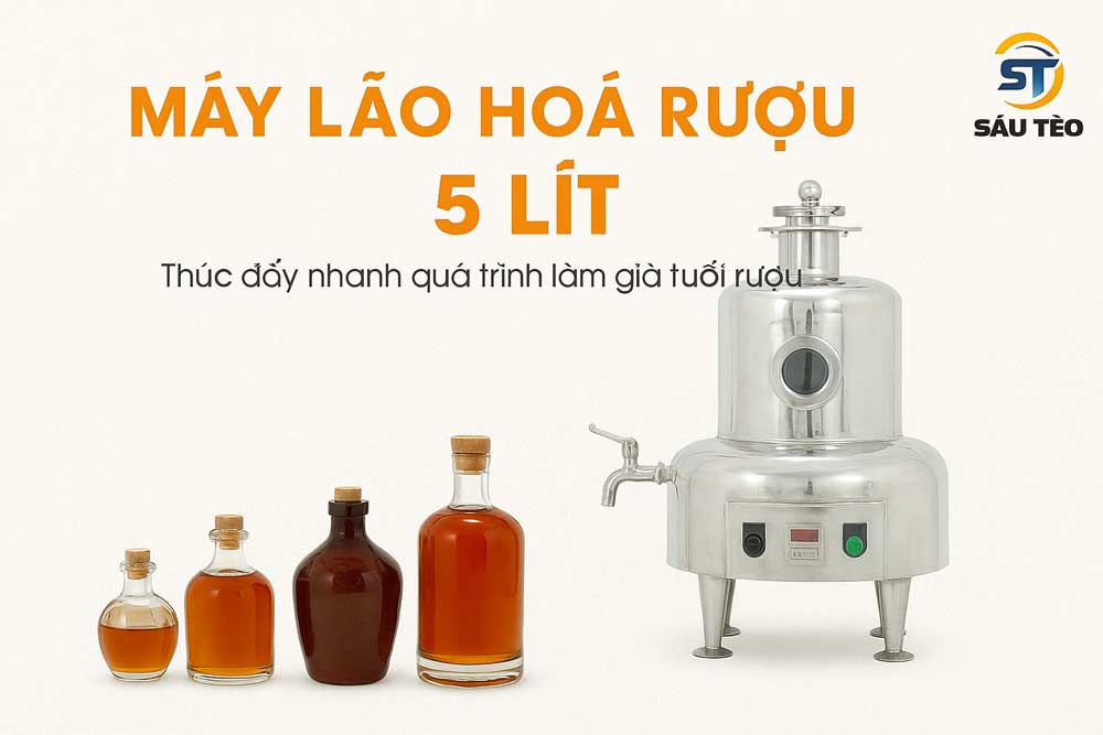 may lao hoa ruou 5 lit | Inox Sáu Tèo máy lão hoá rượu 5 lít
