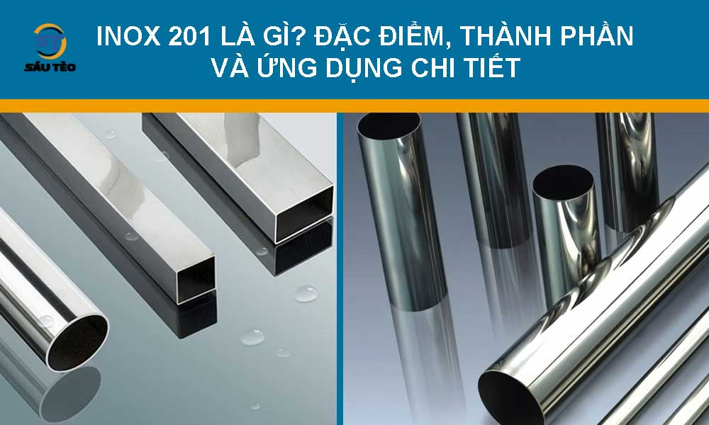 inox 201 la gi | Inox Sáu Tèo inox 201 la gi | Inox Sáu Tèo